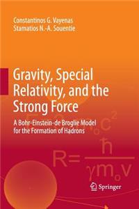 Gravity, Special Relativity, and the Strong Force