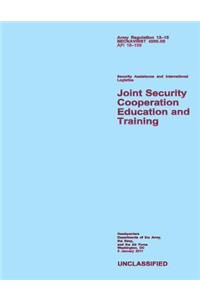 Joint Security Cooperation Education and Training: Army Regulation 12?15; SECNAVINST 4950.4B; AFI 16?105