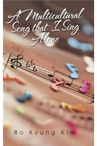 A Multicultural Song That I Sing Alone