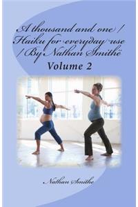 thousand and one / Haiku for everyday use / By Nathan Smithë: Volume 2