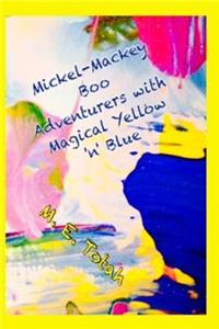 Mickel-Mackey Boo Adventurers with Magical Yellow 'n' Blue