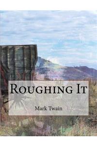 Roughing It