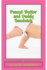 Peanut Butter and Daddy Sandwich
