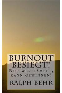 Burnout besiegt!