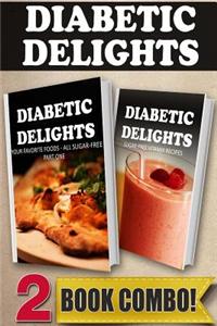 Your Favorite Foods - All Sugar-Free Part 1 and Sugar-Free Vitamix Recipes: 2 Book Combo