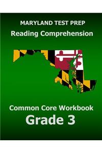 MARYLAND TEST PREP Reading Comprehension Common Core Workbook Grade 3