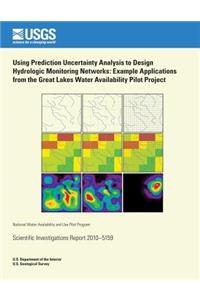 Using Prediction Uncertainty Analysis to Design Hydrologic Monitoring Networks