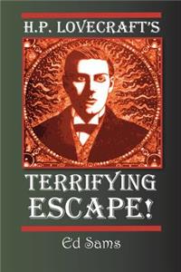H.P. Lovecraft's Terrifying Escape!