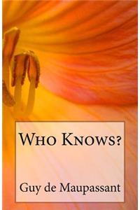 Who Knows?