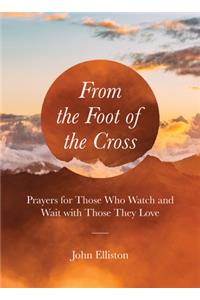 From the Foot of the Cross