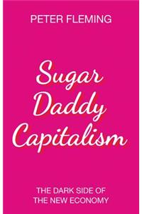 Sugar Daddy Capitalism