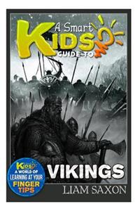 A Smart Kids Guide to Vikings: A World of Learning at Your Fingertips