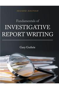 Fundamentals of Investigative Report Writing