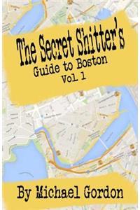 Secret Shitter's Guide To Boston Volume 1