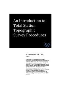 Introduction to Total Station Topographic Survey Procedures
