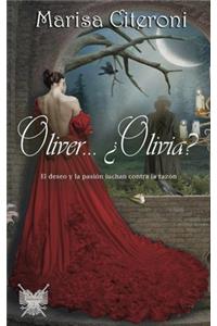 Oliver... Â¿olivia?: El Deseo Y La PasiÃ³n Luchan Contra La RazÃ³n