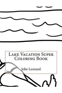 Lake Vacation Super Coloring Book