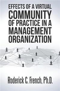 Effects of a Virtual Community of Practice in a Management-Consulting Organization