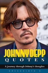 Johnny Depp Quotes: A Journey Through Johnny's Thoughts