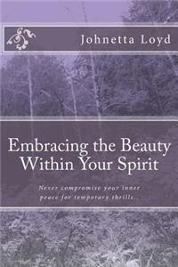 Embracing The Beauty Within Your Spirit