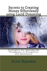 Secrets to Creating Money Effortlessly using Lucid Dreaming