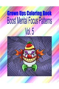 Grown Ups Coloring Book Boost Mental Focus Patterns Vol. 5 Mandalas