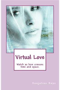 Virtual Love: Watch as Love Crosses Time and Space!