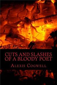 Cuts and Slashes of a Bloody Poet
