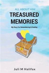 Treasured Memories, All About Him