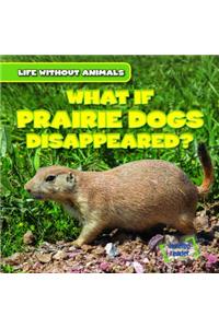 What If Prairie Dogs Disappeared?