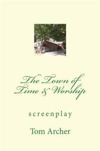 Town of Time & Worship (screenplay)