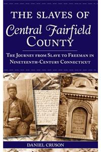 The Slaves of Central Fairfield County