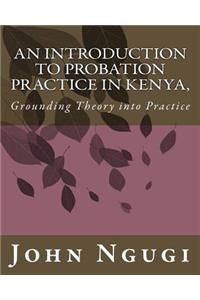 Introduction to Probation Practice In Kenya,