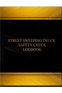 Street Sweeping Truck Safety Check Log (Log Book, Journal - 125 pgs, 8.5 X 11