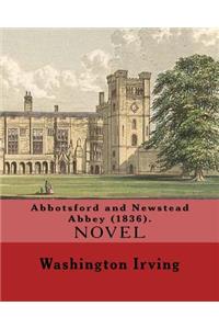 Abbotsford and Newstead Abbey (1836). By