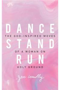 Dance, Stand, Run