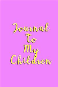 Journal To My Children