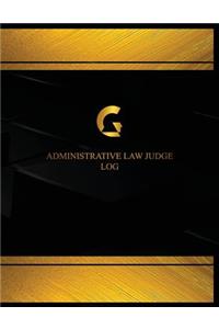 Administrative Law Judge Log (Log Book, Journal - 125 pgs, 8.5 X 11 inches)