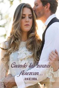 Cuando Las Zarzas Florezcan...