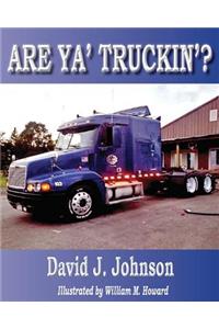 Are Ya' Truckin'?