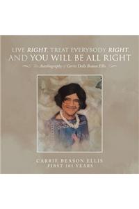 Live Right, Treat Everybody Right, and You Will Be All Right