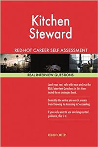 Kitchen Steward Red-hot Career Self Assessment Guide: 1184 Real Interview Questions