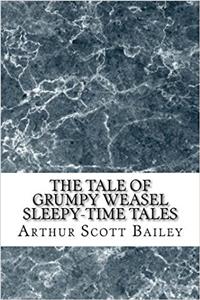 The Tale of Grumpy Weasel Sleepy-Time Tales