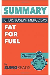 Summary of Dr. Joseph Mercolas Fat for Fuel: Key Takeaways & Analysis