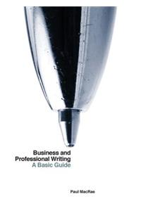 Business and Professional Writing: A Basic Guide