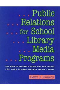 Public Relations for School Library Media Programs