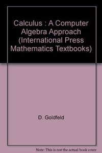 Calculus ; A Computer Algebra Approach, Anshel .I