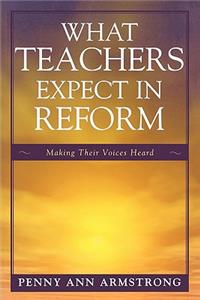 What Teachers Expect in Reform