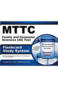 MTTC Family and Consumer Sciences (40) Test Flashcard Study System