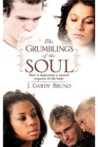 The Grumblings of the soul
